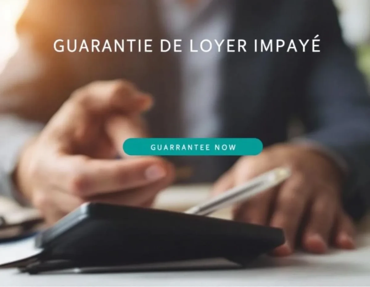 Garantie de Loyer Impayé : Guide Complet pour Comprendre et Maximiser son Utilité